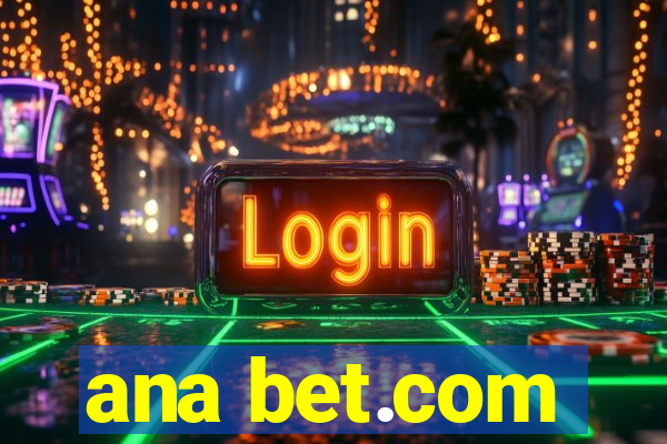 ana bet.com